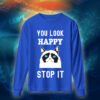 عبارات - You Look Happy Stop It