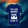 عبارات - You Look Happy Stop It