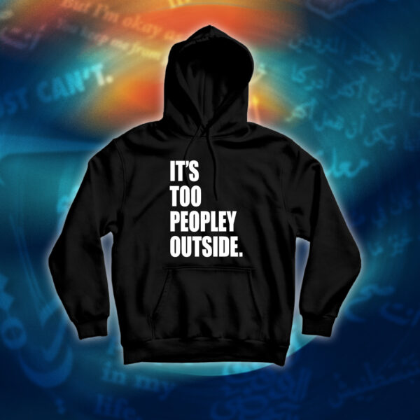 عبارات - It's Too Peopley Out