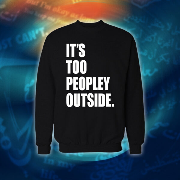 عبارات - It's Too Peopley Out