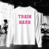 Train Hard