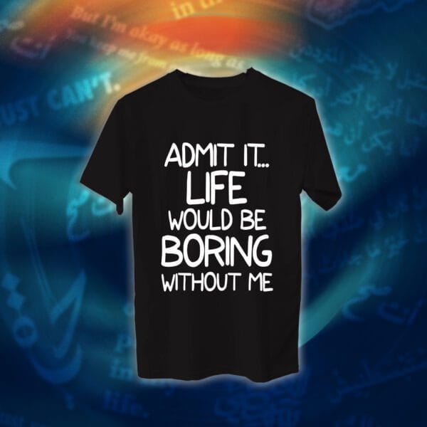 عبارات - الحياة مملة بدوني