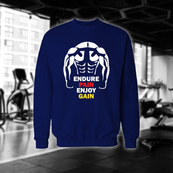 Endure Pain Enjoy Gain