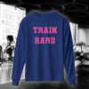 Train Hard