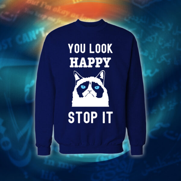 عبارات - You Look Happy Stop It