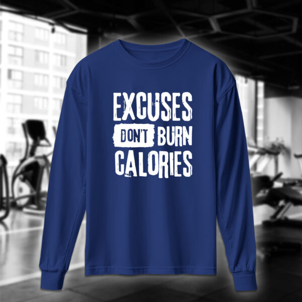 Excuses Dont Burn Calories