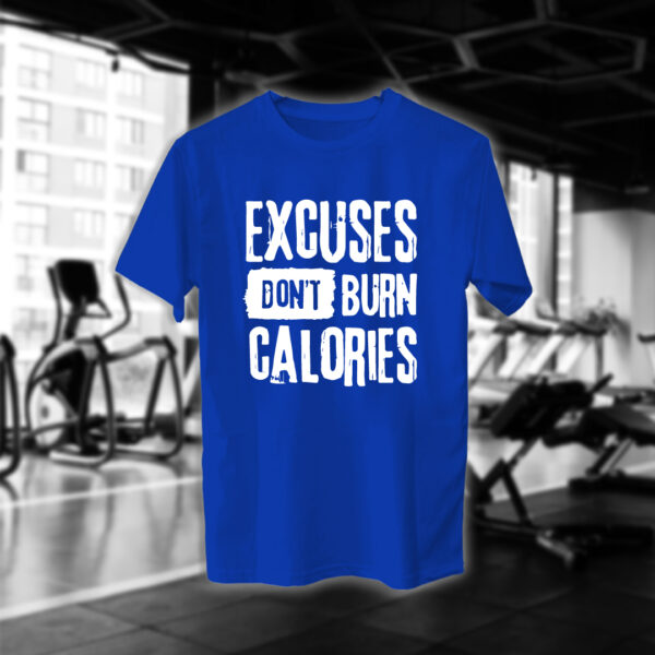 Excuses Dont Burn Calories
