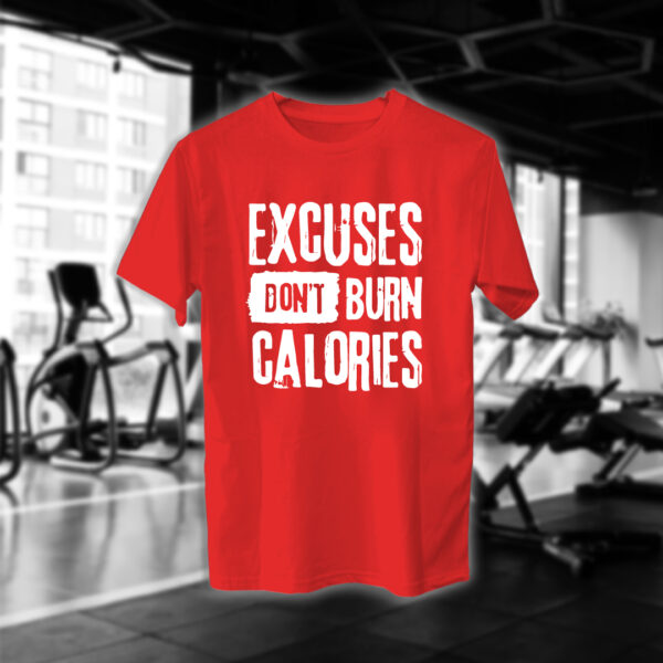 Excuses Dont Burn Calories