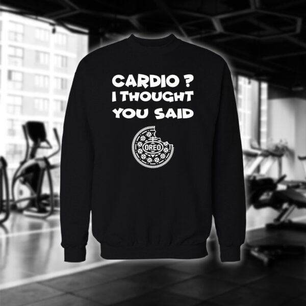 Cardio? I thought you said Oreo