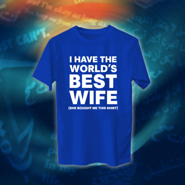 عبارات - I Have The World's Best Wife