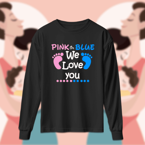 Pink Or Blue We Love You - أمهات