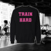 Train Hard