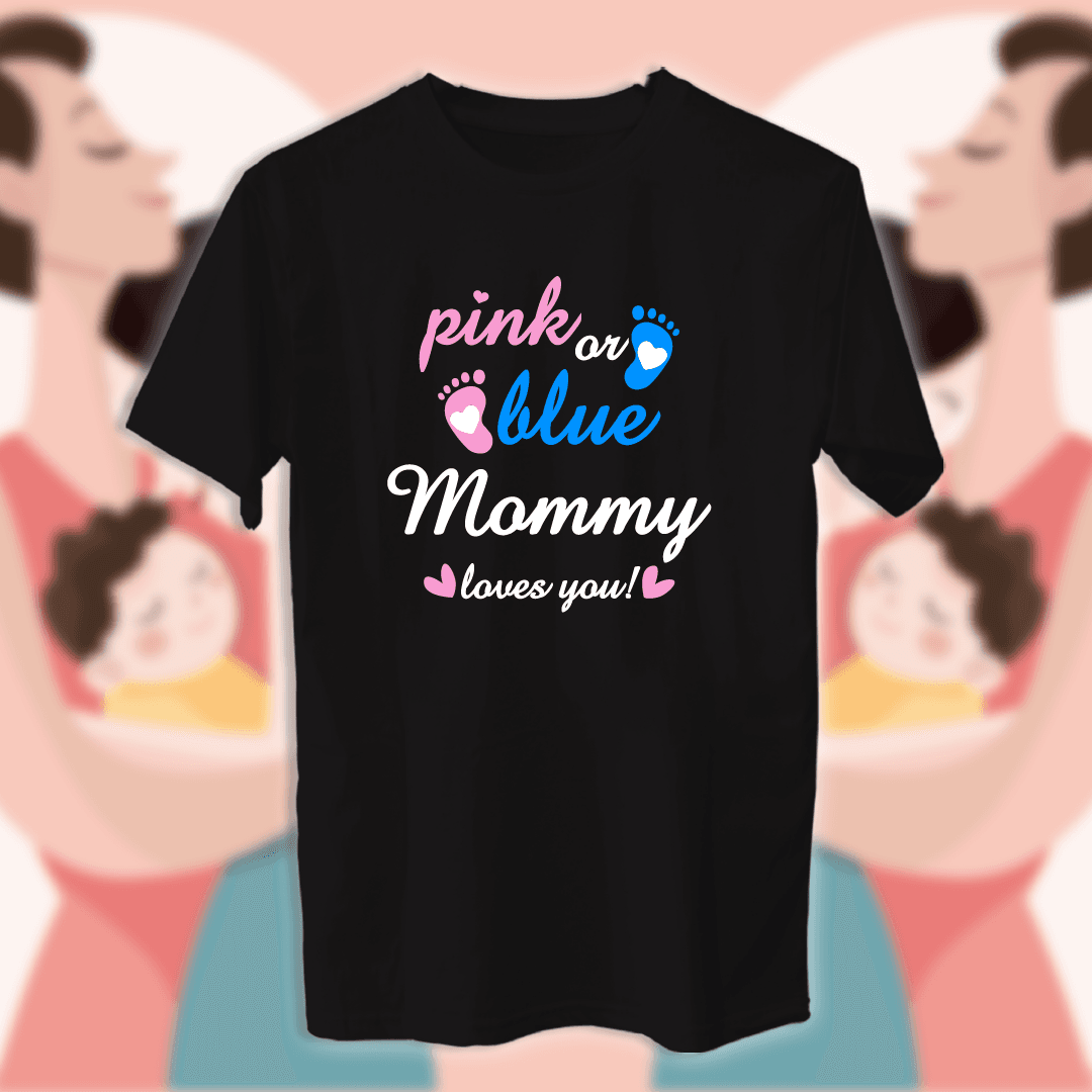 Pink Or Blue Mommy Loves you - أمهات