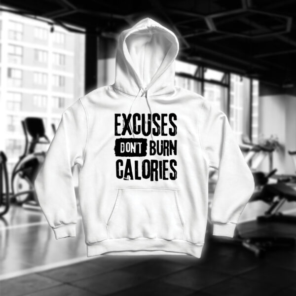 Excuses Dont Burn Calories