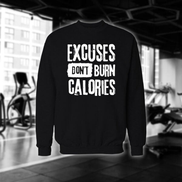 Excuses Dont Burn Calories