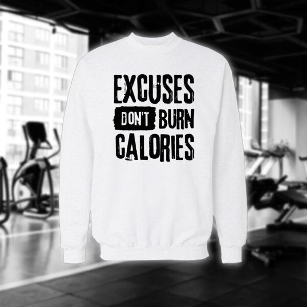 Excuses Dont Burn Calories