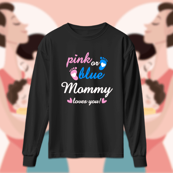 Pink Or Blue Mommy Loves you - أمهات