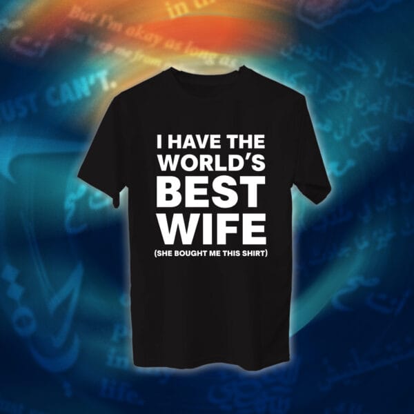 عبارات - I Have The World's Best Wife