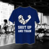 Shut Up And Train