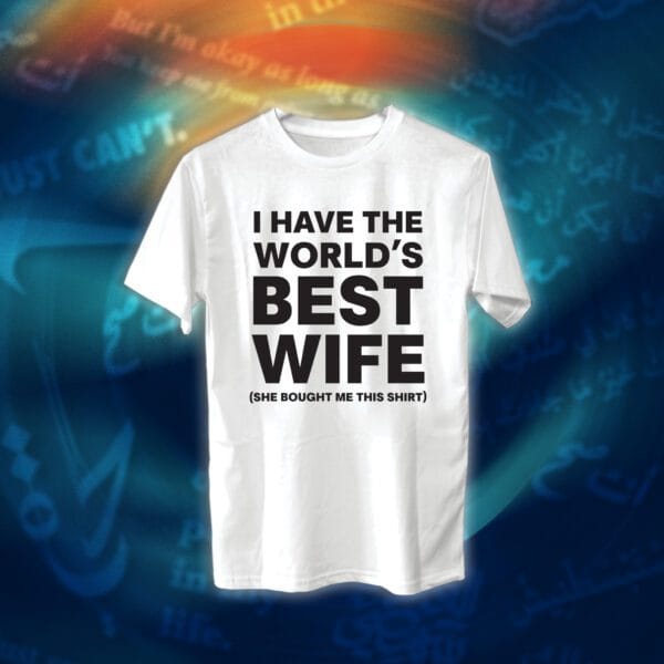 عبارات - I Have The World's Best Wife