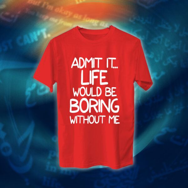 عبارات - الحياة مملة بدوني