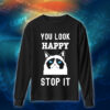 عبارات - You Look Happy Stop It