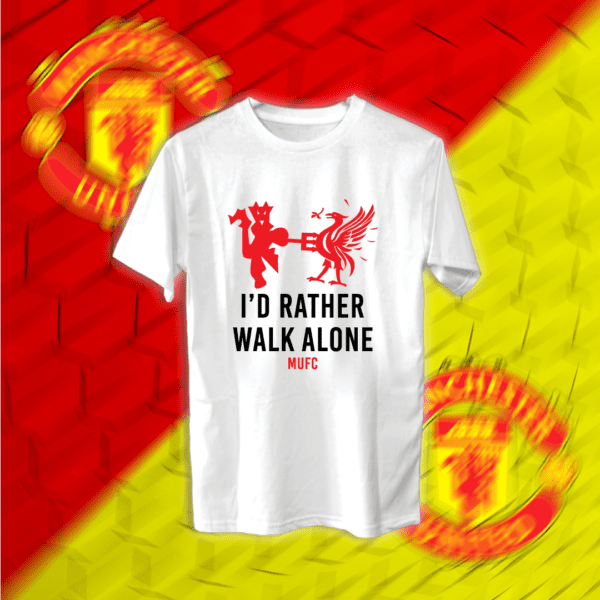 I'd Rather Walk Alone - مانشستر يونايتد