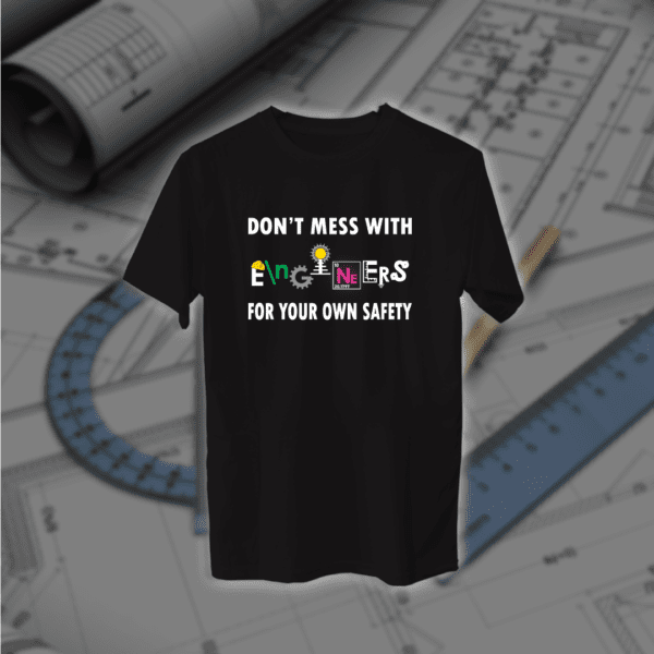 Don't Mess With Engineers - مهندسين