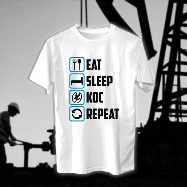 Eat Sleep KOC Repeat - مهندسين النفط