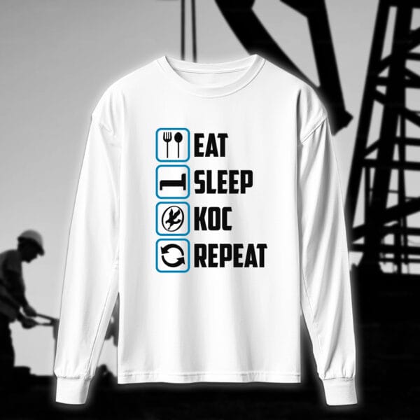 Eat Sleep KOC Repeat - مهندسين النفط