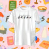 Friends - Break