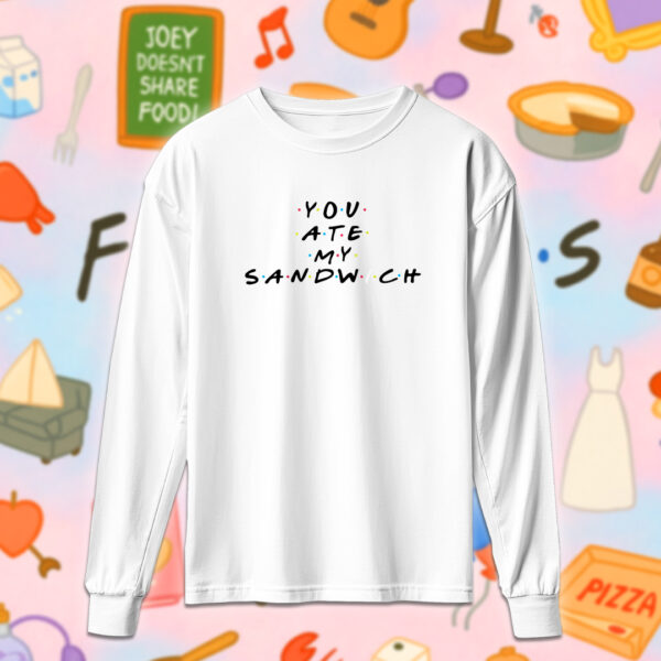 Friends - You ate my sandwich