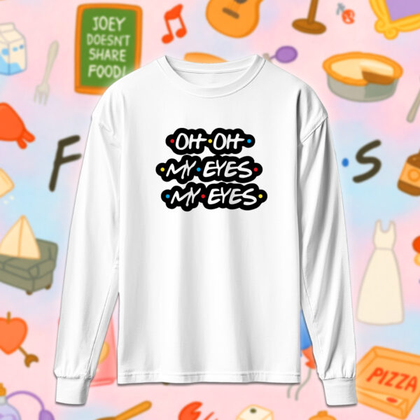 Friends - Oh My Eyes My Eyes