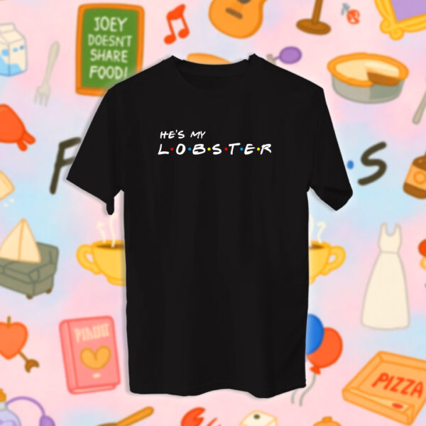 Friends - He's My Lobster