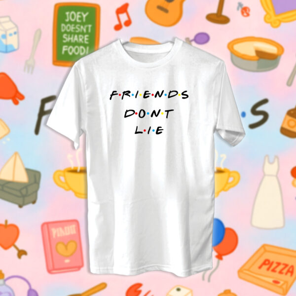 Friends - Friends Don't Lie