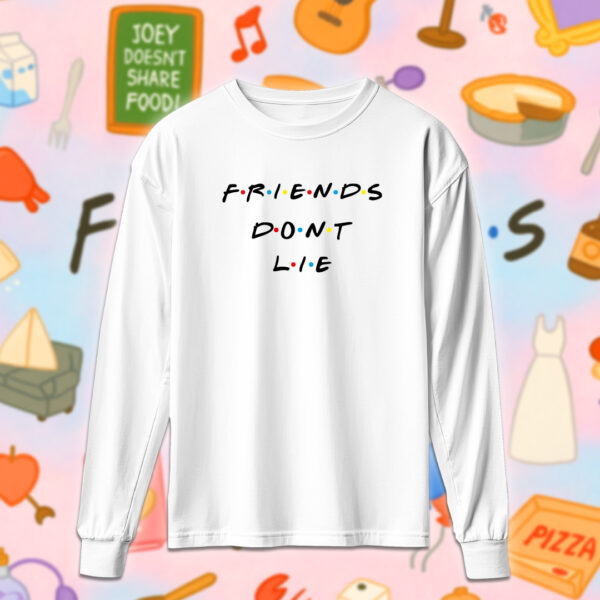 Friends - Friends Don't Lie